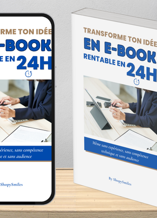 Transforme ton idée en e-book rentable en 24h