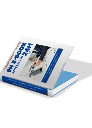 Transforme ton idée en e-book rentable en 24h